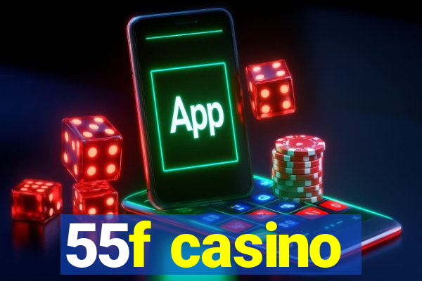 55f casino